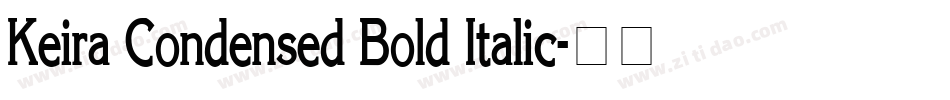 Keira Condensed Bold Italic字体转换
